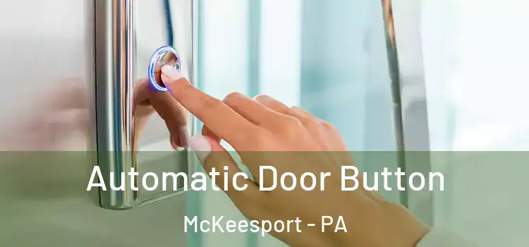  Automatic Door Button McKeesport - PA