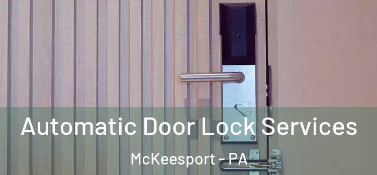  Automatic Door Lock Services McKeesport - PA