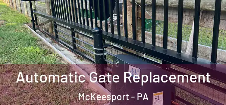  Automatic Gate Replacement McKeesport - PA