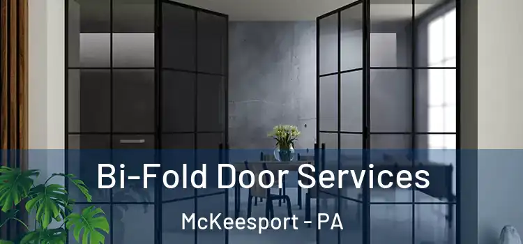 Bi-Fold Door Services McKeesport - PA