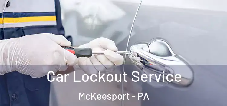  Car Lockout Service McKeesport - PA