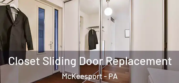 Closet Sliding Door Replacement McKeesport - PA