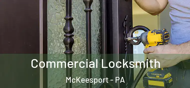  Commercial Locksmith McKeesport - PA