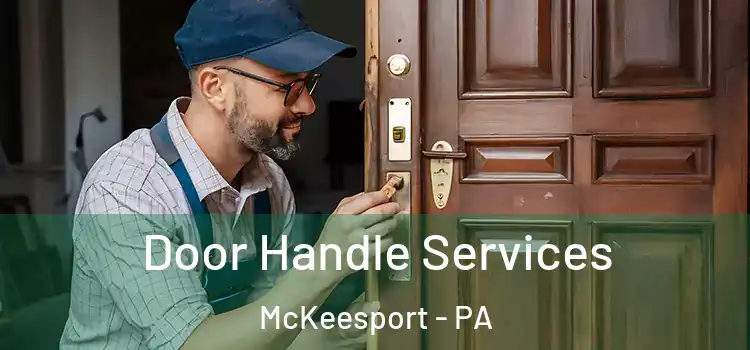  Door Handle Services McKeesport - PA