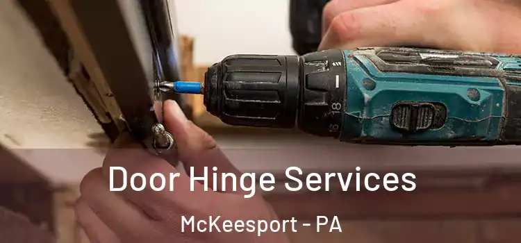  Door Hinge Services McKeesport - PA