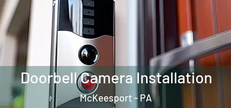  Doorbell Camera Installation McKeesport - PA