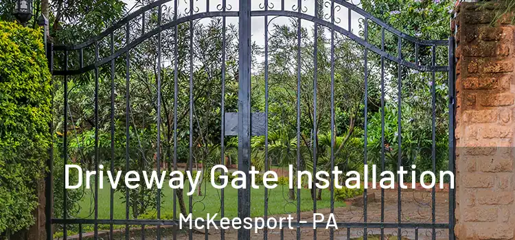 Driveway Gate Installation McKeesport - PA