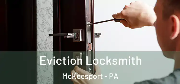 Eviction Locksmith McKeesport - PA