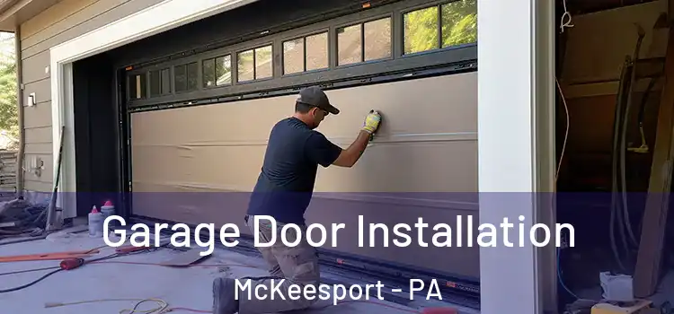 Garage Door Installation McKeesport - PA