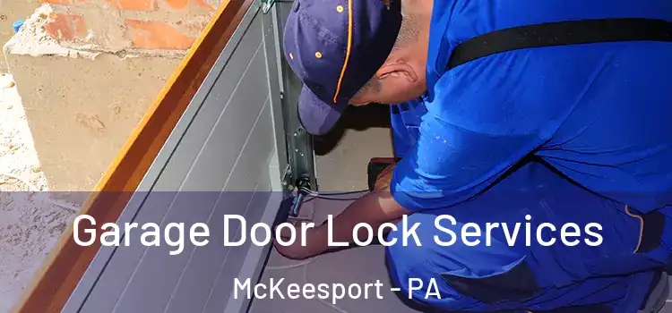 Garage Door Lock Services McKeesport - PA