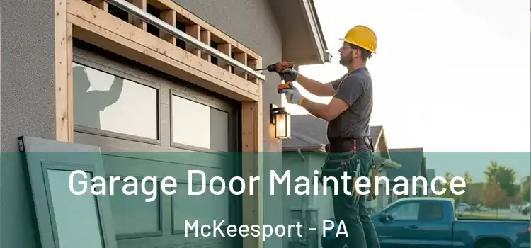  Garage Door Maintenance McKeesport - PA