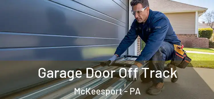  Garage Door Off Track McKeesport - PA