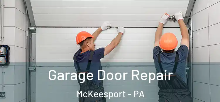  Garage Door Repair McKeesport - PA