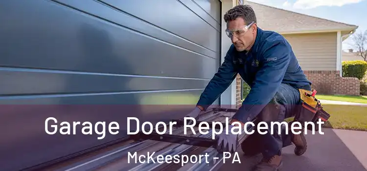  Garage Door Replacement McKeesport - PA