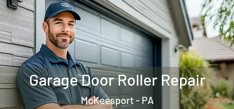  Garage Door Roller Repair McKeesport - PA