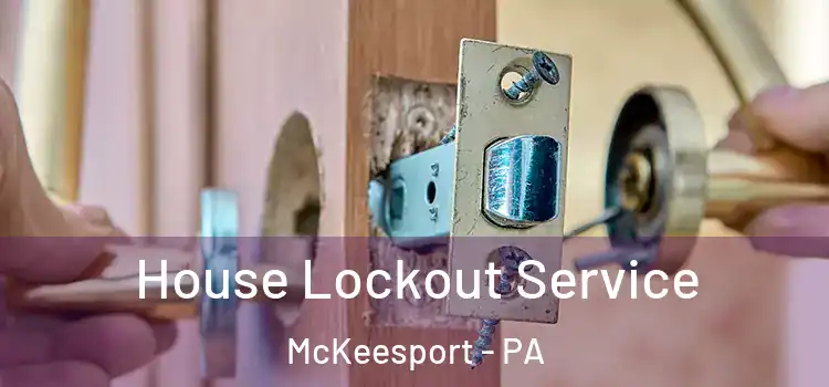  House Lockout Service McKeesport - PA