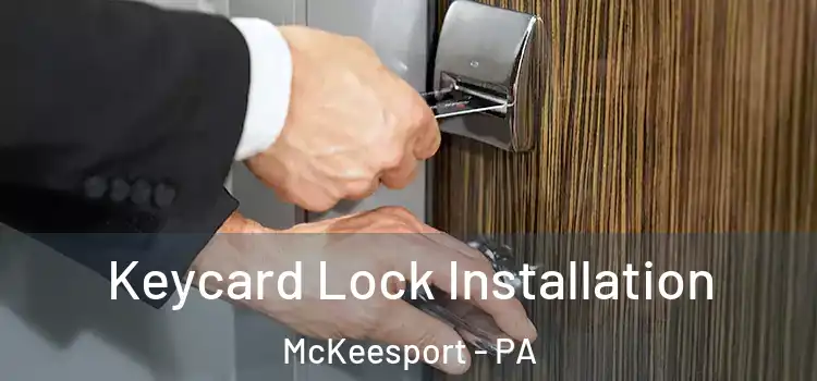 Keycard Lock Installation McKeesport - PA