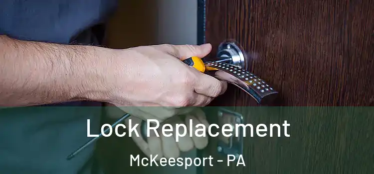  Lock Replacement McKeesport - PA