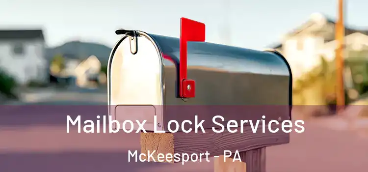 Mailbox Lock Services McKeesport - PA