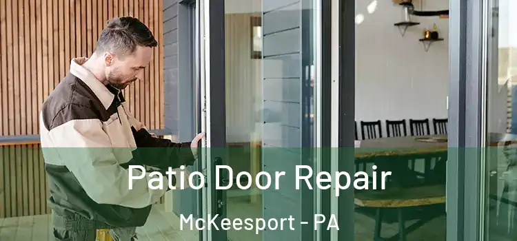 Patio Door Repair McKeesport - PA