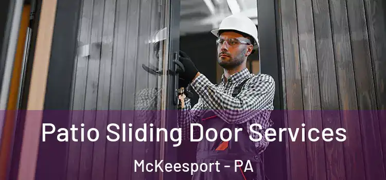 Patio Sliding Door Services McKeesport - PA