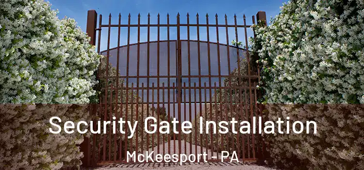  Security Gate Installation McKeesport - PA