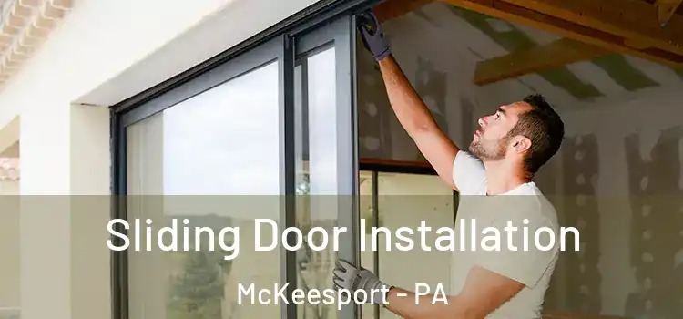 Sliding Door Installation McKeesport - PA