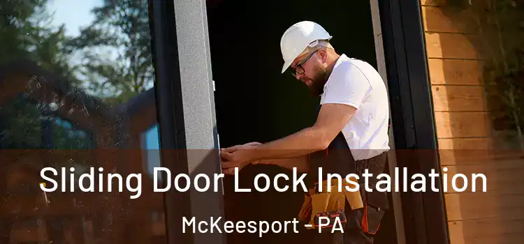  Sliding Door Lock Installation McKeesport - PA