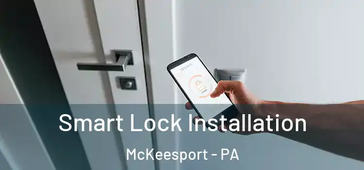 Smart Lock Installation McKeesport - PA